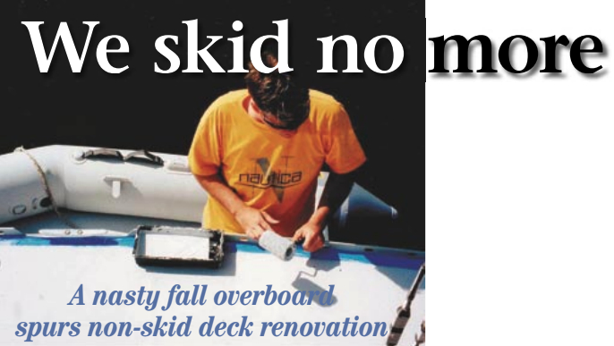 Andy prepares the starboard deck, above, for a non-skid application of Applied Surfaces Durabak-18.