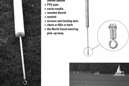 Shovel handle + PVC pipe + swim noodle + wooden dowel + eyebolt + screws and locking nuts + chain or BBs or both = the North Coast mooring pick-up buoy