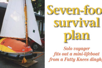 Michael Brimbau wanted more than a life raft in which to await rescue. He wanted to have some influence on the outcome with a maneuverable lifeboat, above, made by modifying a Fatty Knees dinghy.