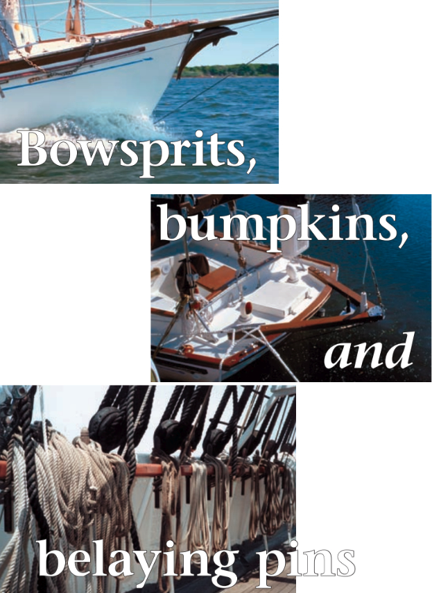 Pictures of Bowsprits, Bumpkins, and Belaying Pins